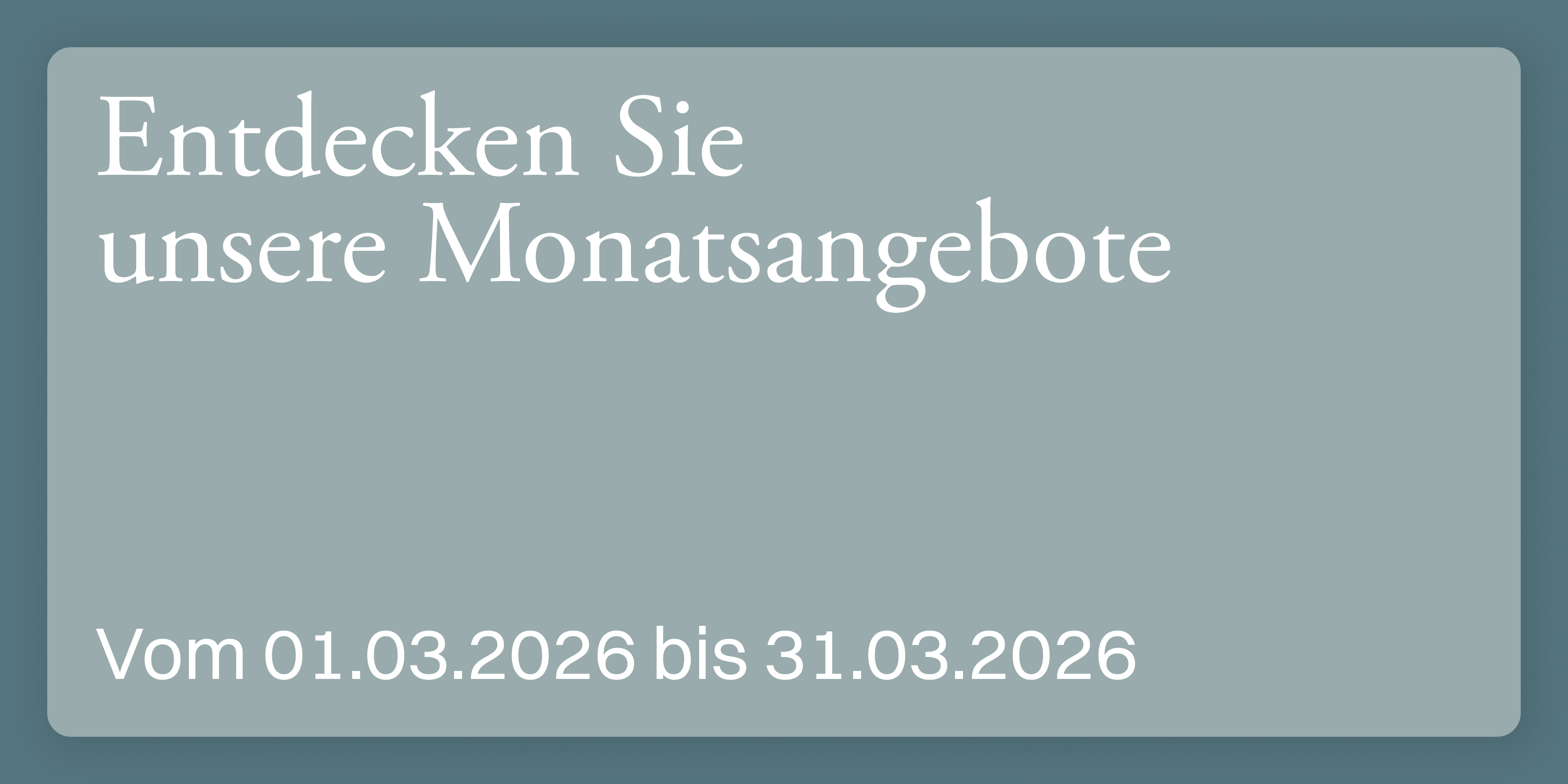 Aktuelle Monatsangebote für Sie