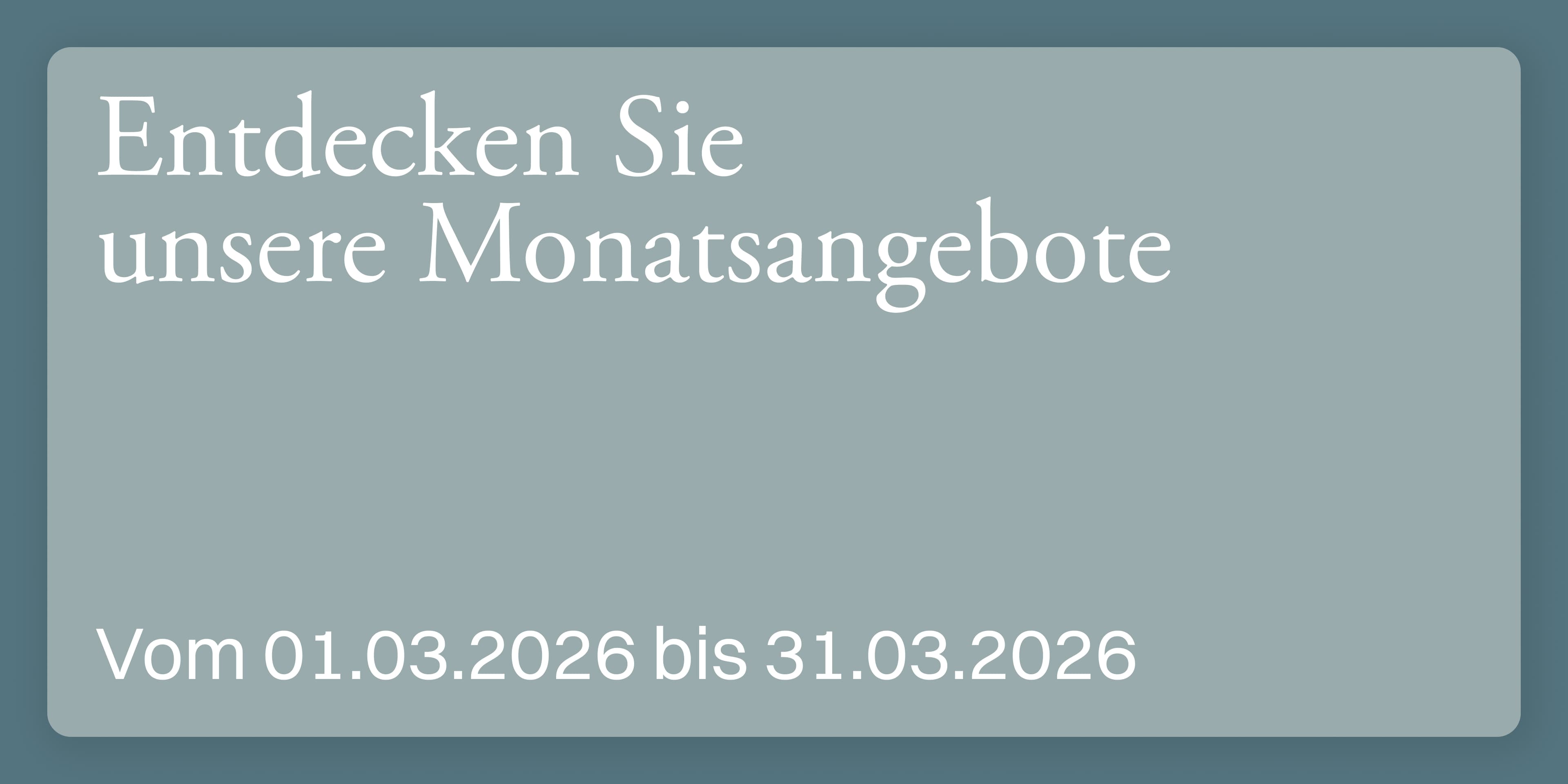 Aktuelle Monatsangebote für Sie